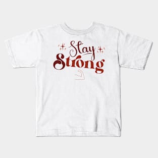 Stay Strong Kids T-Shirt